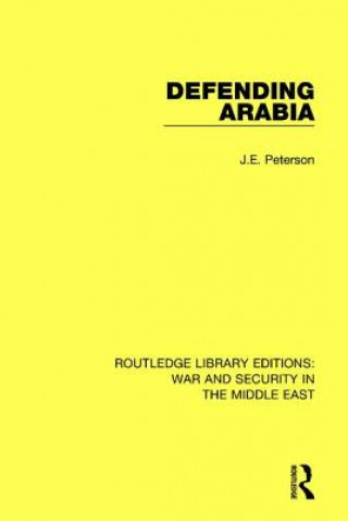 Könyv Defending Arabia Dr. J. E. Peterson