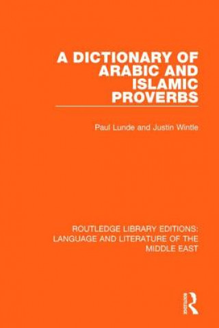 Kniha Dictionary of Arabic and Islamic Proverbs Paul Lunde