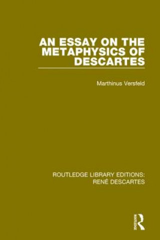 Carte Essay on the Metaphysics of Descartes Marthinus Versfeld