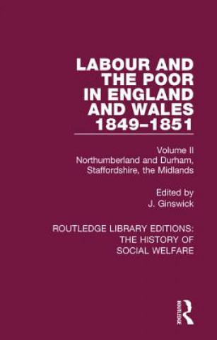 Könyv Labour and the Poor in England and Wales - The letters to The Morning Chronicle from the Correspondants in the Manufacturing and Mining Districts, the 