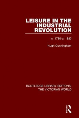 Книга Leisure in the Industrial Revolution Hugh Cunningham