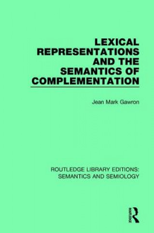 Knjiga Lexical Representations and the Semantics of Complementation GAWRON