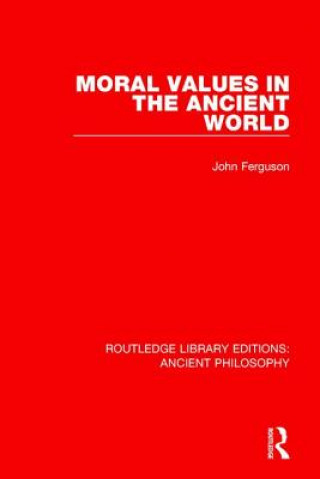 Buch Moral Values in the Ancient World John Ferguson