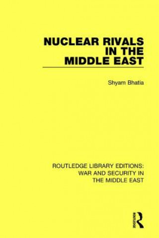 Książka Nuclear Rivals in the Middle East Shyam Bhatia