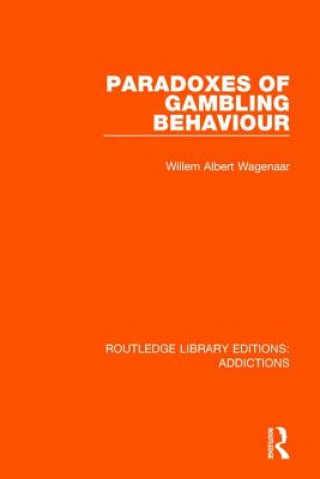 Könyv Paradoxes of Gambling Behaviour Willem A. Wagenaar