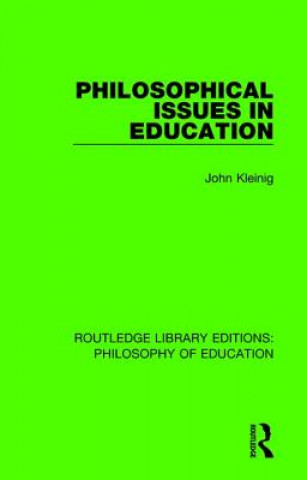 Carte Philosophical Issues in Education John Kleinig
