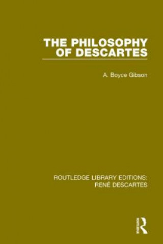 Carte Philosophy of Descartes A. Boyce Gibson