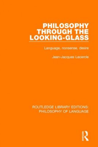 Kniha Philosophy Through the Looking-Glass Jean-Jacques Lecercle