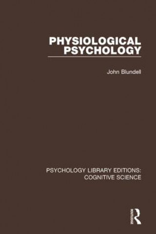 Knjiga Physiological Psychology John Blundell