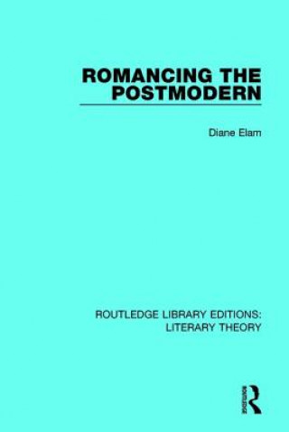 Книга Romancing the Postmodern Diane Elam