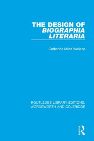 Kniha Design of Biographia Literaria Catherine Miles Wallace