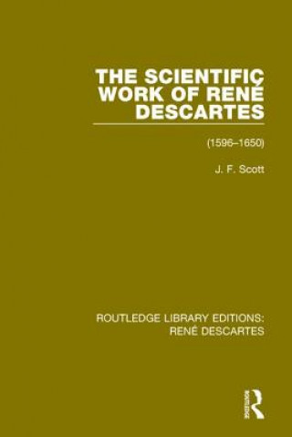 Livre Scientific Work of Rene Descartes J. F. Scott