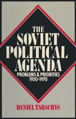 Βιβλίο Soviet Political Agenda: Problems & Priorities, 1950-1970 Daniel Tarschys