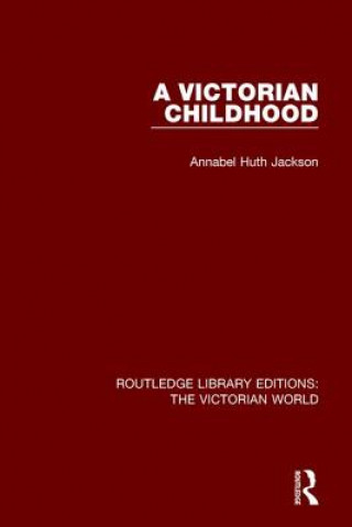 Книга Victorian Childhood Annabel Huth Jackson