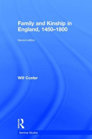 Könyv Family and Kinship in England 1450-1800 Will Coster