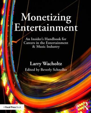Kniha Monetizing Entertainment Larry Wacholtz