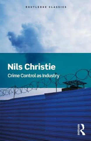 Kniha Crime Control As Industry Nils Christie