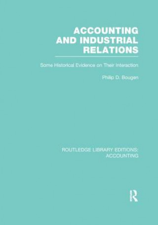 Livre Accounting and Industrial Relations (RLE Accounting) Philip Bougen