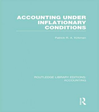 Książka Accounting Under Inflationary Conditions Patrick R. A. Kirkman