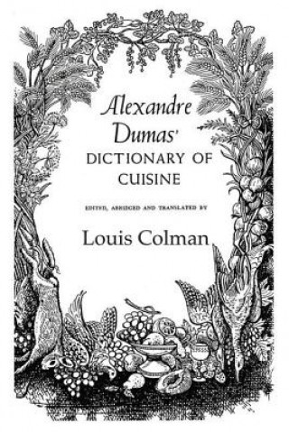 Könyv Alexander Dumas Dictionary Of Cuisine Dumas