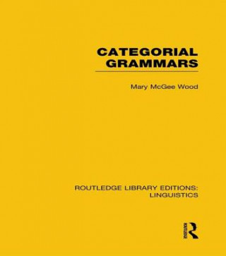 Buch Categorial Grammars (RLE Linguistics B: Grammar) Mary McGee Wood