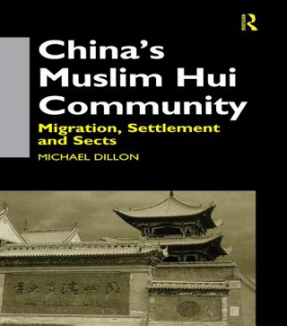 Kniha China's Muslim Hui Community Michael Dillon