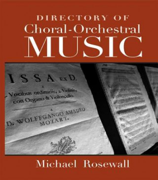 Knjiga Directory of Choral-Orchestral Music Michael Rosewall