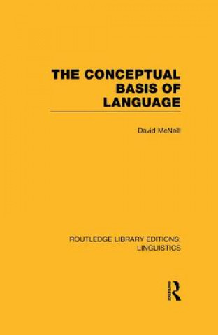 Könyv Conceptual Basis of Language (RLE Linguistics A: General Linguistics) David McNeill