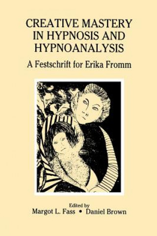 Książka Creative Mastery in Hypnosis and Hypnoanalysis Margot L. Fass