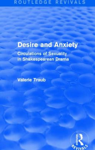 Könyv Desire and Anxiety (Routledge Revivals) Valerie Traub