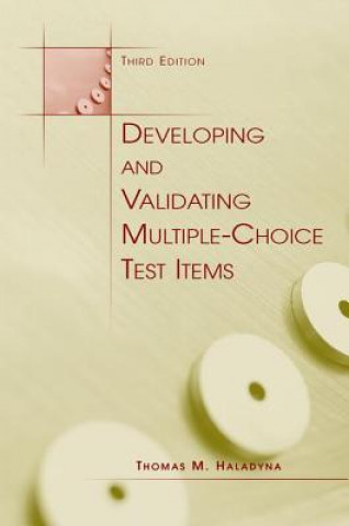 Kniha Developing and Validating Multiple-choice Test Items Thomas M. Haladyna