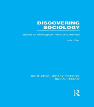 Βιβλίο Discovering Sociology (RLE Social Theory) John Rex