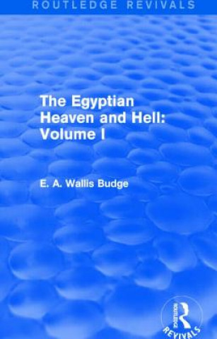 Kniha Egyptian Heaven and Hell: Volume I (Routledge Revivals) E. A. Wallis Budge