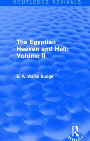 Książka Egyptian Heaven and Hell: Volume II (Routledge Revivals) E. A. Wallis Budge