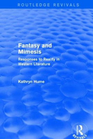 Könyv Fantasy and Mimesis (Routledge Revivals) Kathryn Hume