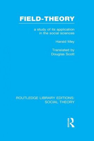 Buch Field-theory (RLE Social Theory) Harald Mey
