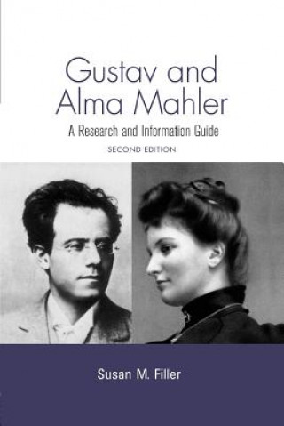 Książka Gustav and Alma Mahler Susan M. Filler