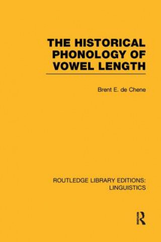 Kniha Historical Phonology of Vowel Length (RLE Linguistics C: Applied Linguistics) Brent De Chene