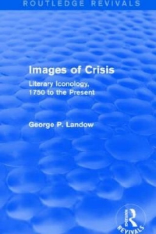 Kniha Images of Crisis (Routledge Revivals) George P. Landow