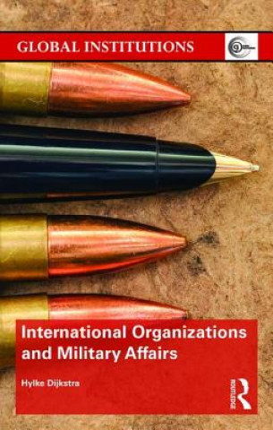Kniha International Organizations and Military Affairs Hylke Dijkstra