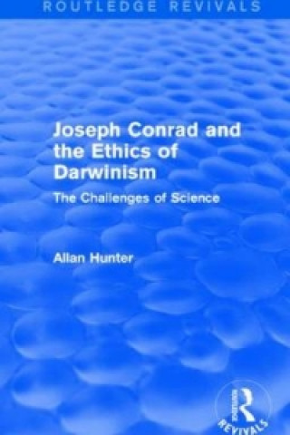 Książka Joseph Conrad and the Ethics of Darwinism (Routledge Revivals) Allan Hunter