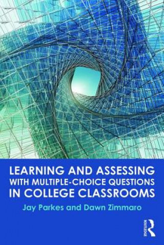 Knjiga Learning and Assessing with Multiple-Choice Questions in College Classrooms Jay Parkes