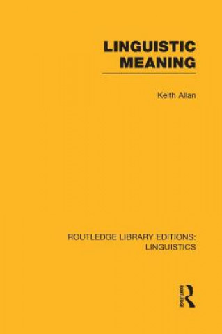 Könyv Linguistic Meaning Keith Allan