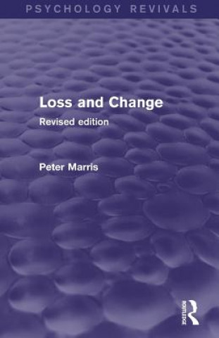 Kniha Loss and Change (Psychology Revivals) Peter Marris