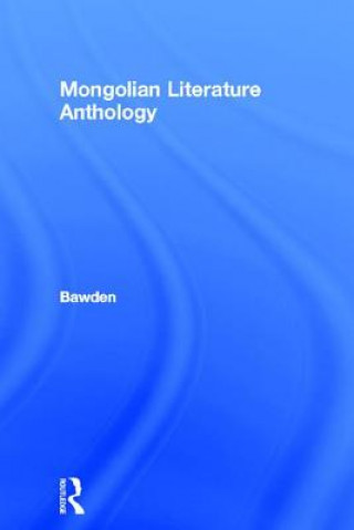 Kniha Mongolian Literature Anthology C. Bawden