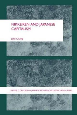 Kniha Nikkeiren and Japanese Capitalism John Crump