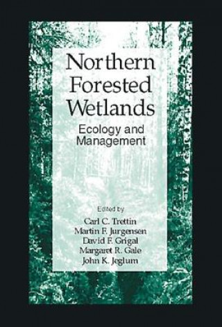 Knjiga Northern Forested Wetlands Carl C. Trettin