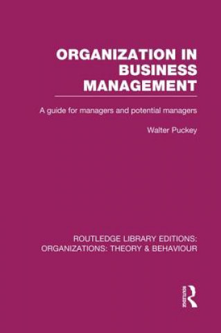 Carte Organization in Business Management (RLE: Organizations) Sir Walter Puckey
