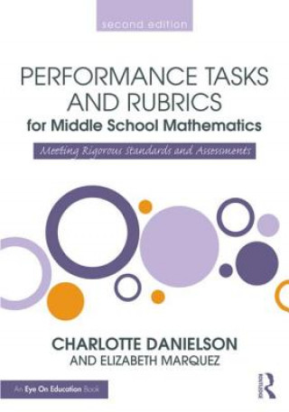 Carte Performance Tasks and Rubrics for Middle School Mathematics Charlotte Danielson