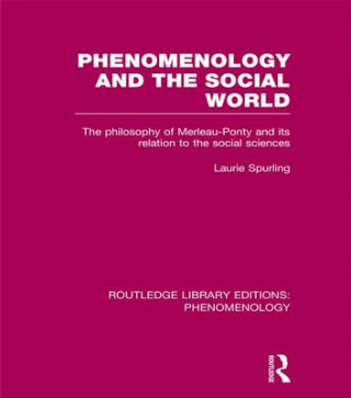 Książka Phenomenology and the Social World Laurie Spurling